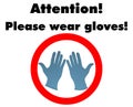 The concept of customer reception after the quarantine. The inscription `Please wear gloves`.